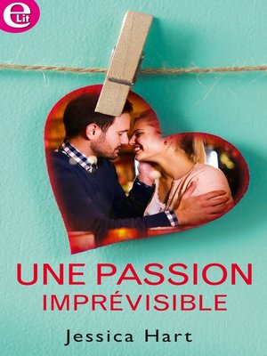 cover image of Une passion imprévisible